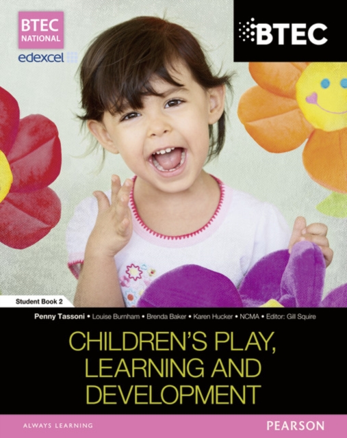 BTEC Level 3 National in Children's Play, Learning & Development Student Book 2, Paperback / softback Book
