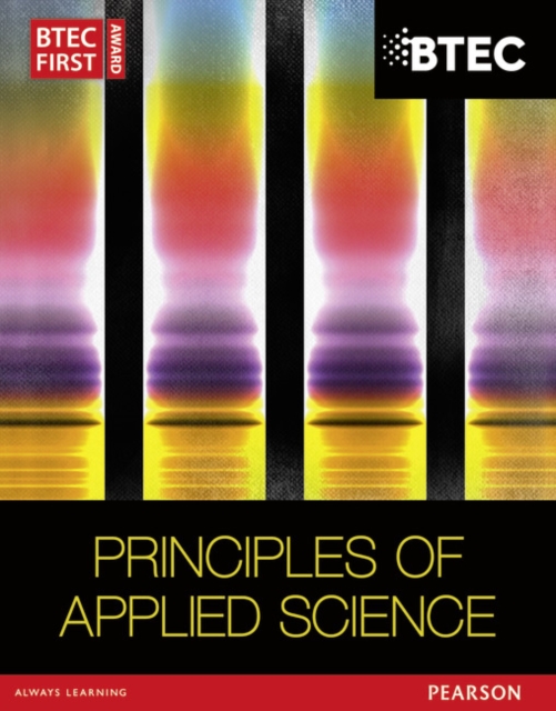 BTEC First in Applied Science: Principles of Applied Science Student Book, Paperback / softback Book