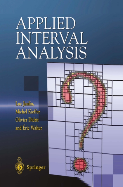 Applied Interval Analysis : With Examples in Parameter and State Estimation, Robust Control and Robotics, PDF eBook