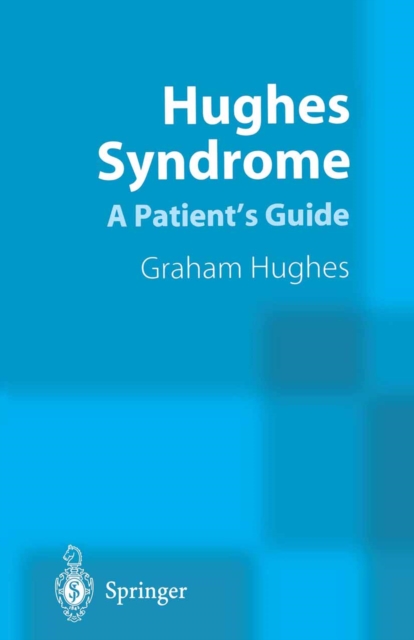 Hughes Syndrome : A Patient's Guide, PDF eBook