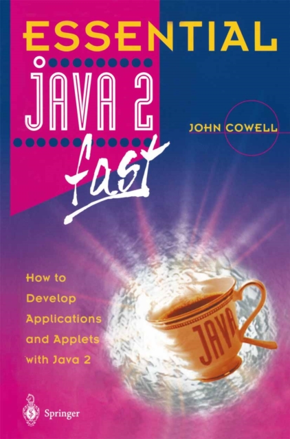 Essential Java 2 fast : How to develop applications and applets with Java 2, PDF eBook