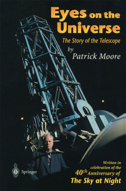 Eyes on the Universe : The Story of the Telescope, PDF eBook