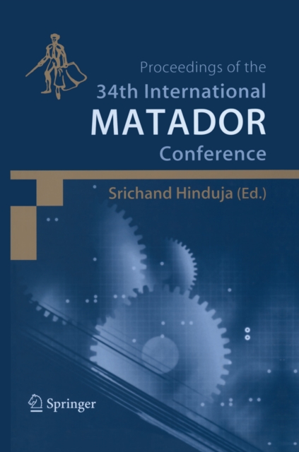 Proceedings of the 34th International MATADOR Conference : Formerly The International Machine Tool Design and Conferences, PDF eBook