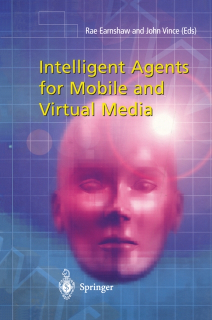 Intelligent Agents for Mobile and Virtual Media, PDF eBook