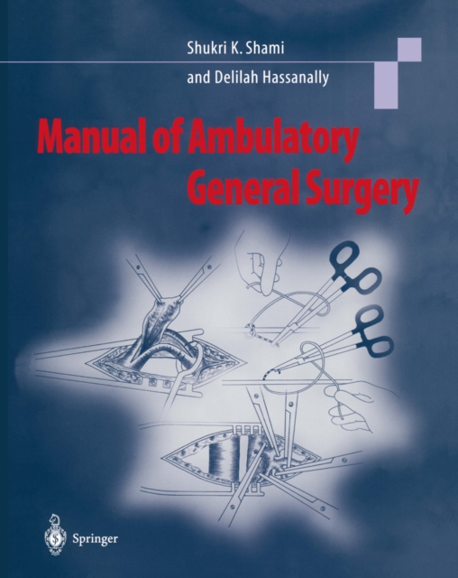 Manual of Ambulatory General Surgery : A Step-by-Step Guide to Minor and Intermediate Surgery, PDF eBook