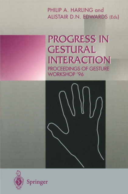Progress in Gestural Interaction : Proceedings of Gesture Workshop '96, March 19th 1996, University of York, UK, PDF eBook