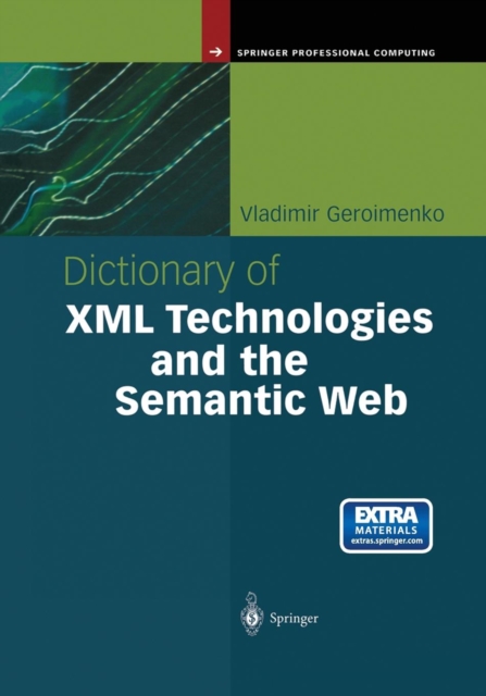Dictionary of XML Technologies and the Semantic Web, Paperback / softback Book