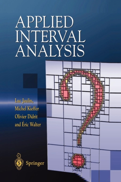 Applied Interval Analysis : With Examples in Parameter and State Estimation, Robust Control and Robotics, Paperback / softback Book