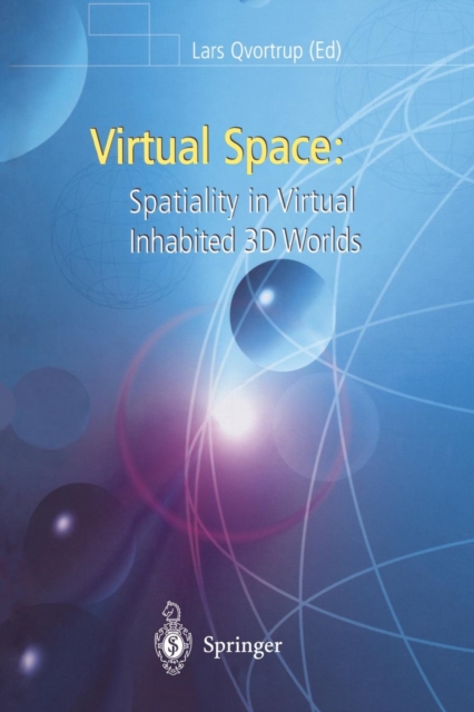Virtual Space : Spatiality in Virtual Inhabited 3D Worlds, Paperback / softback Book