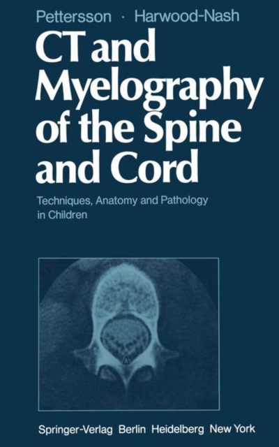 CT and Myelography of the Spine and Cord : Techniques, Anatomy and Pathology in Children, Paperback / softback Book