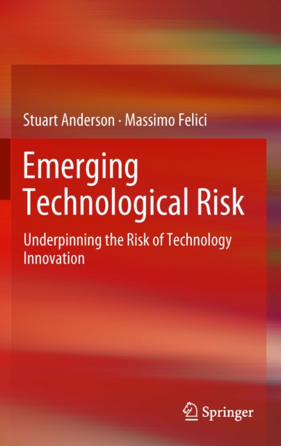Emerging Technological Risk : Underpinning the Risk of Technology Innovation, PDF eBook