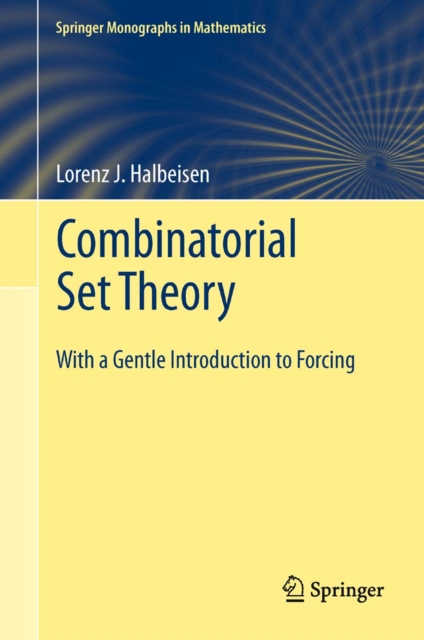 Combinatorial Set Theory : With a Gentle Introduction to Forcing, PDF eBook