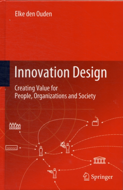 Innovation Design : Creating Value for People, Organizations and Society, Hardback Book