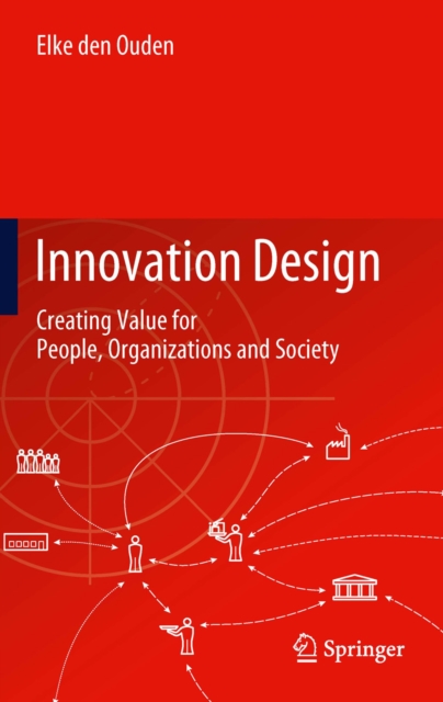 Innovation Design : Creating Value for People, Organizations and Society, PDF eBook