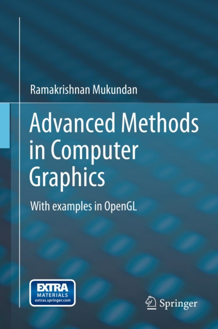 Advanced Methods in Computer Graphics : With examples in OpenGL, PDF eBook