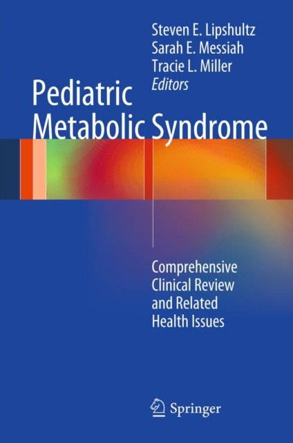 Pediatric Metabolic Syndrome : Comprehensive Clinical Review and Related Health Issues, PDF eBook