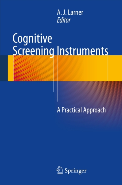 Cognitive Screening Instruments : A Practical Approach, Paperback / softback Book