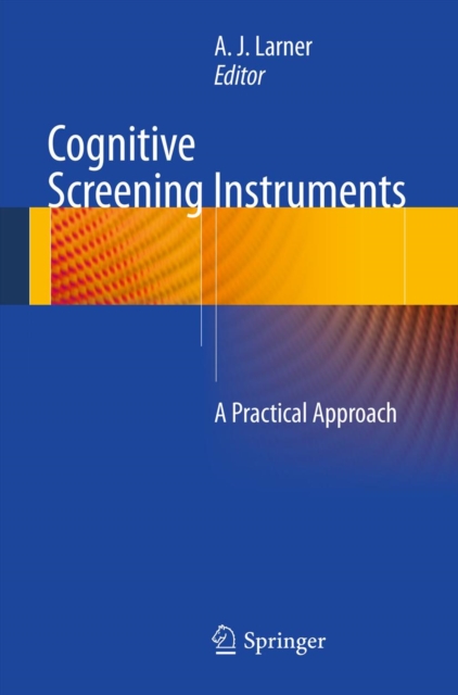Cognitive Screening Instruments : A Practical Approach, PDF eBook