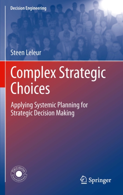 Complex Strategic Choices : Applying Systemic Planning for Strategic Decision Making, PDF eBook