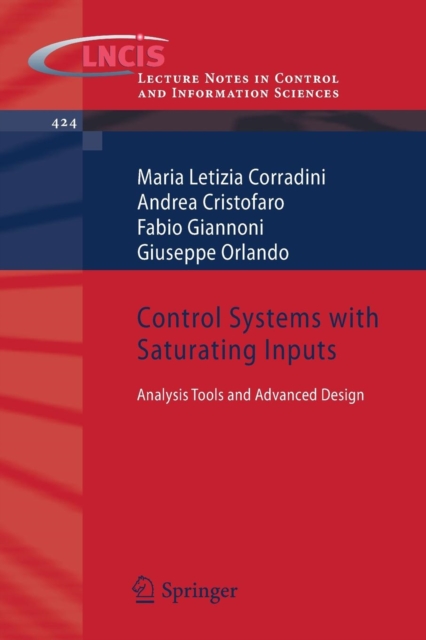 Control Systems with Saturating Inputs : Analysis Tools and Advanced Design, Paperback / softback Book