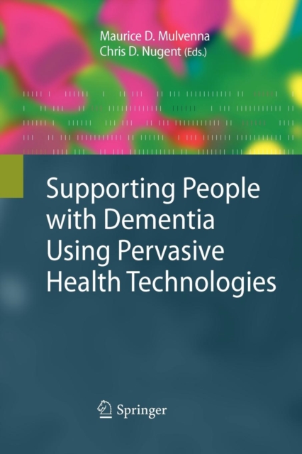 Supporting People with Dementia Using Pervasive Health Technologies, Paperback / softback Book