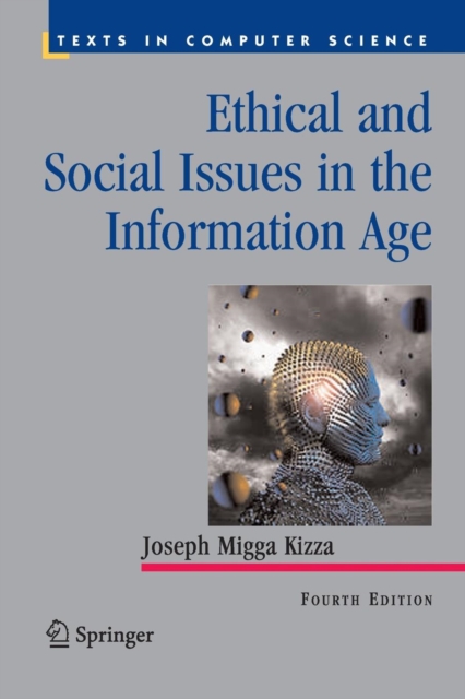 Ethical and Social Issues in the Information Age, Paperback / softback Book