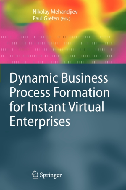 Dynamic Business Process Formation for Instant Virtual Enterprises, Paperback / softback Book