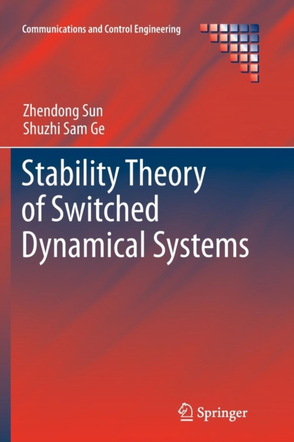 Stability Theory of Switched Dynamical Systems, Paperback / softback Book