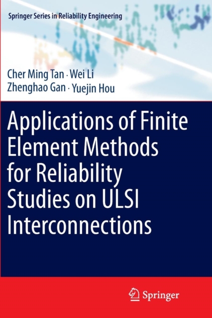 Applications of Finite Element Methods for Reliability Studies on ULSI Interconnections, Paperback / softback Book