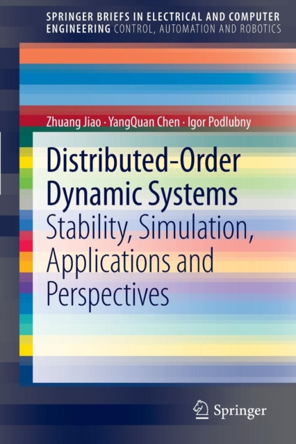 Distributed-Order Dynamic Systems : Stability, Simulation, Applications and Perspectives, Paperback / softback Book