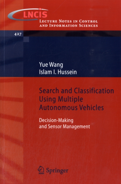 Search and Classification Using Multiple Autonomous Vehicles : Decision-Making and Sensor Management, Paperback / softback Book