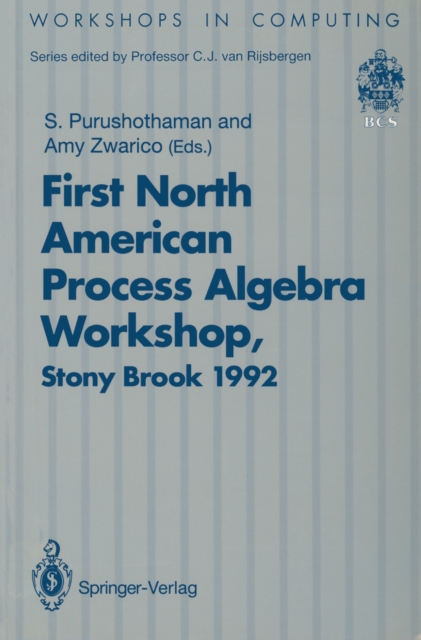 NAPAW 92 : Proceedings of the First North American Process Algebra Workshop, Stony Brook, New York, USA, 28 August 1992, PDF eBook