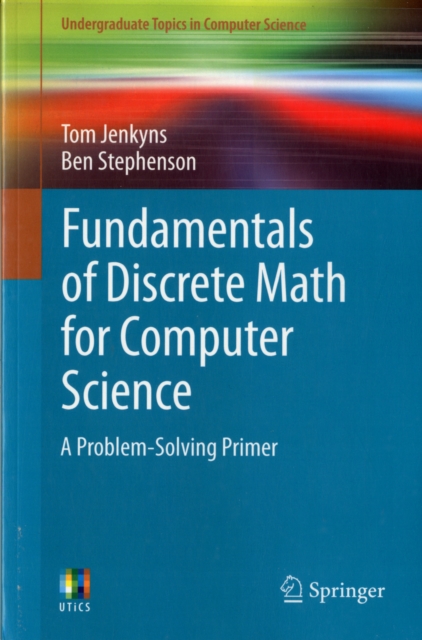 Fundamentals of Discrete Math for Computer Science : A Problem-Solving Primer, Paperback / softback Book