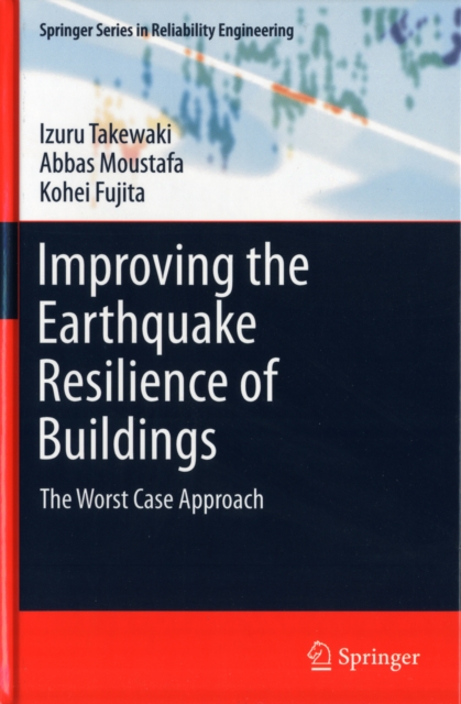 Improving the Earthquake Resilience of Buildings : The worst case approach, Hardback Book