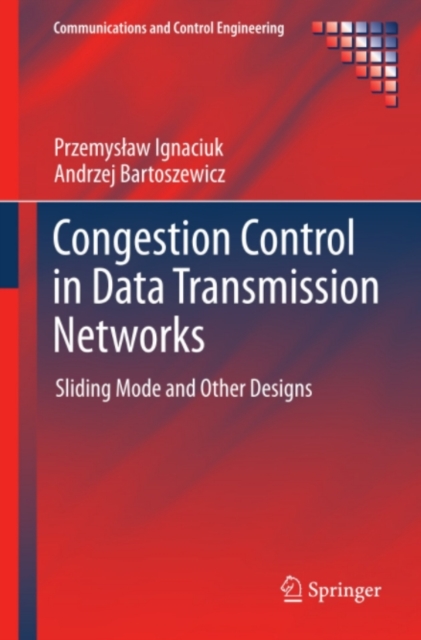 Congestion Control in Data Transmission Networks : Sliding Mode and Other Designs, PDF eBook