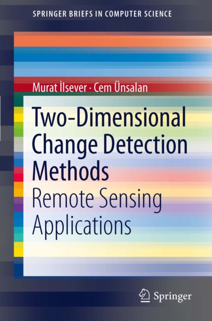 Two-Dimensional Change Detection Methods : Remote Sensing Applications, PDF eBook