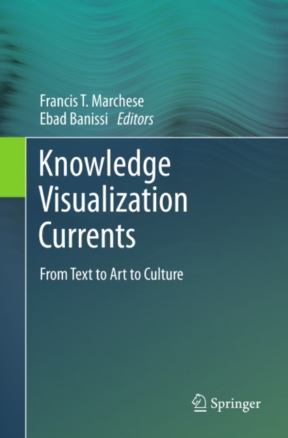 Knowledge Visualization Currents : From Text to Art to Culture, PDF eBook