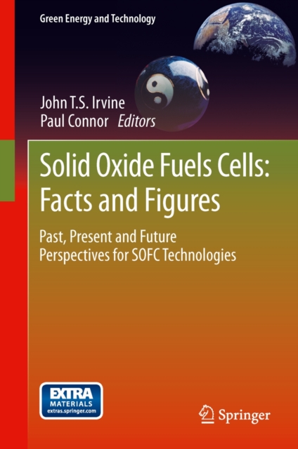 Solid Oxide Fuels Cells: Facts and Figures : Past Present and Future Perspectives for SOFC Technologies, Hardback Book
