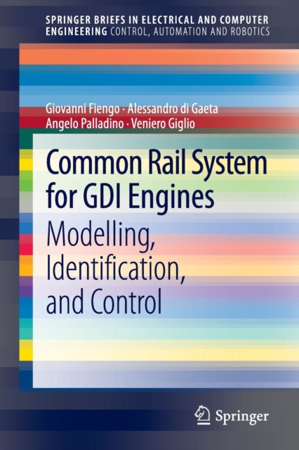 Common Rail System for GDI Engines : Modelling, Identification, and Control, Paperback / softback Book