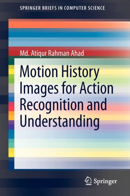 Motion History Images for Action Recognition and Understanding, Paperback / softback Book