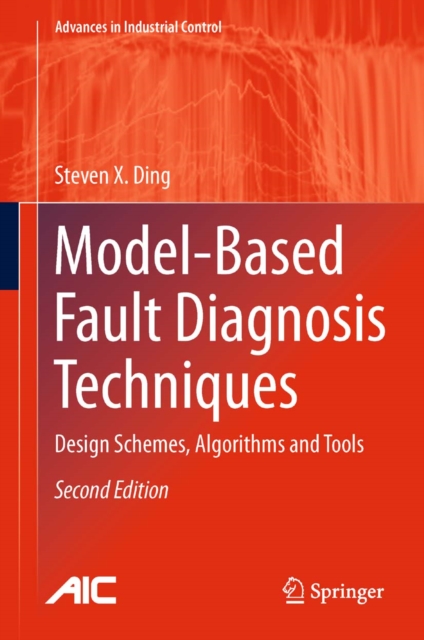 Model-Based Fault Diagnosis Techniques : Design Schemes, Algorithms and Tools, PDF eBook