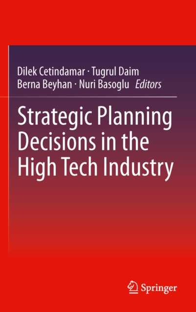 Strategic Planning Decisions in the High Tech Industry, PDF eBook