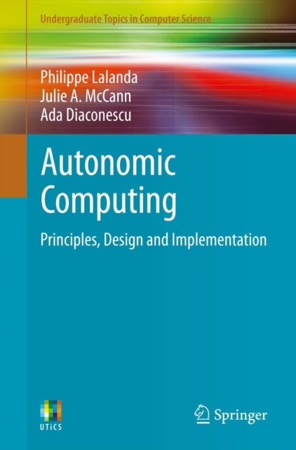 Autonomic Computing : Principles, Design and Implementation, PDF eBook