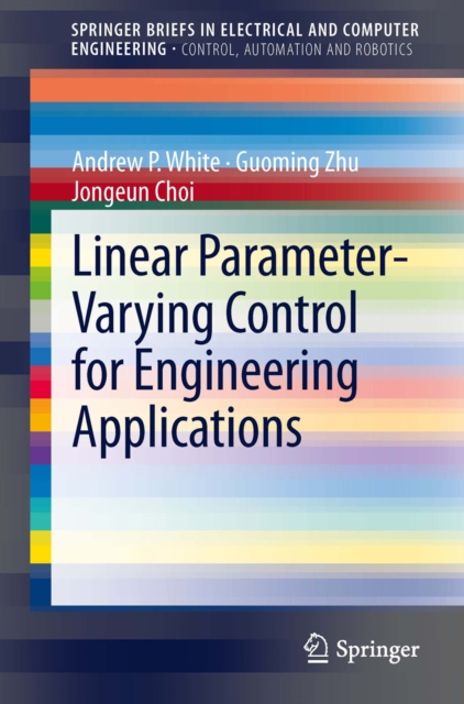 Linear Parameter-Varying Control for Engineering Applications, PDF eBook