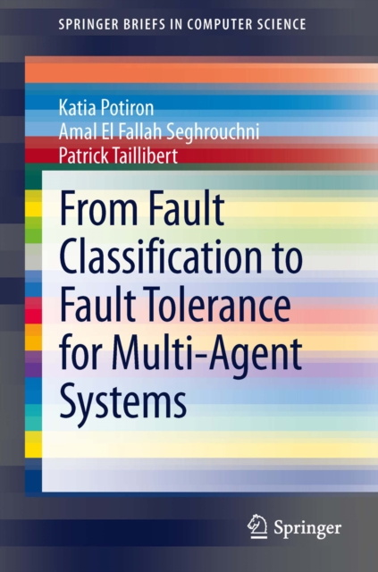 From Fault Classification to Fault Tolerance for Multi-Agent Systems, PDF eBook