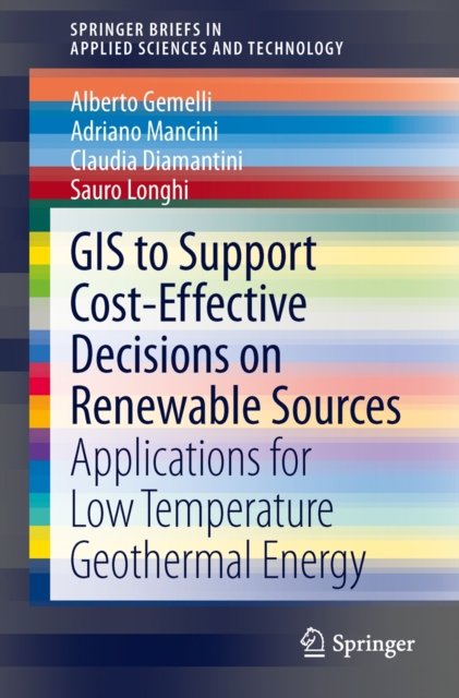 GIS to Support Cost-effective Decisions on Renewable Sources : Applications for low temperature geothermal energy, Paperback / softback Book
