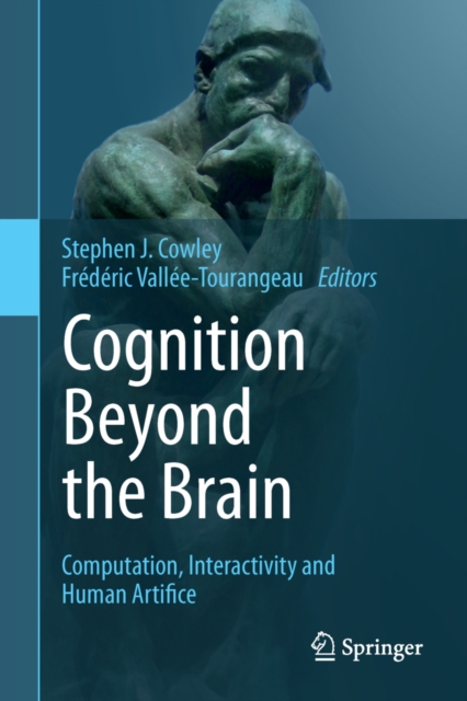 Cognition Beyond the Brain : Computation, Interactivity and Human Artifice, PDF eBook