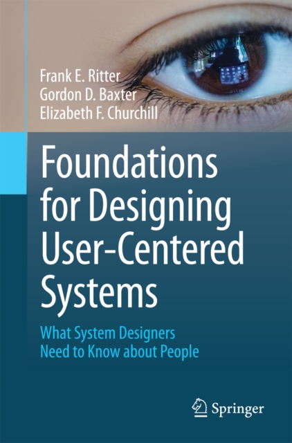 Foundations for Designing User-Centered Systems : What System Designers Need to Know about People, PDF eBook