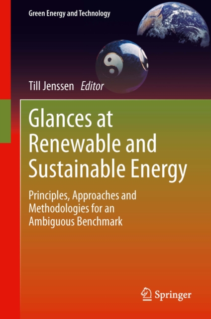 Glances at Renewable and Sustainable Energy : Principles, approaches and methodologies for an ambiguous benchmark, PDF eBook