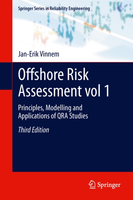 Offshore Risk Assessment vol 1. : Principles, Modelling and Applications of QRA Studies, Hardback Book